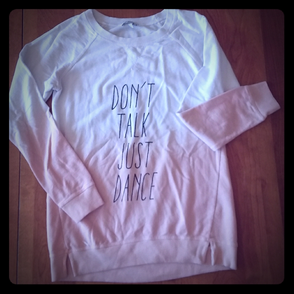 Don't talk just dance sweatshirt